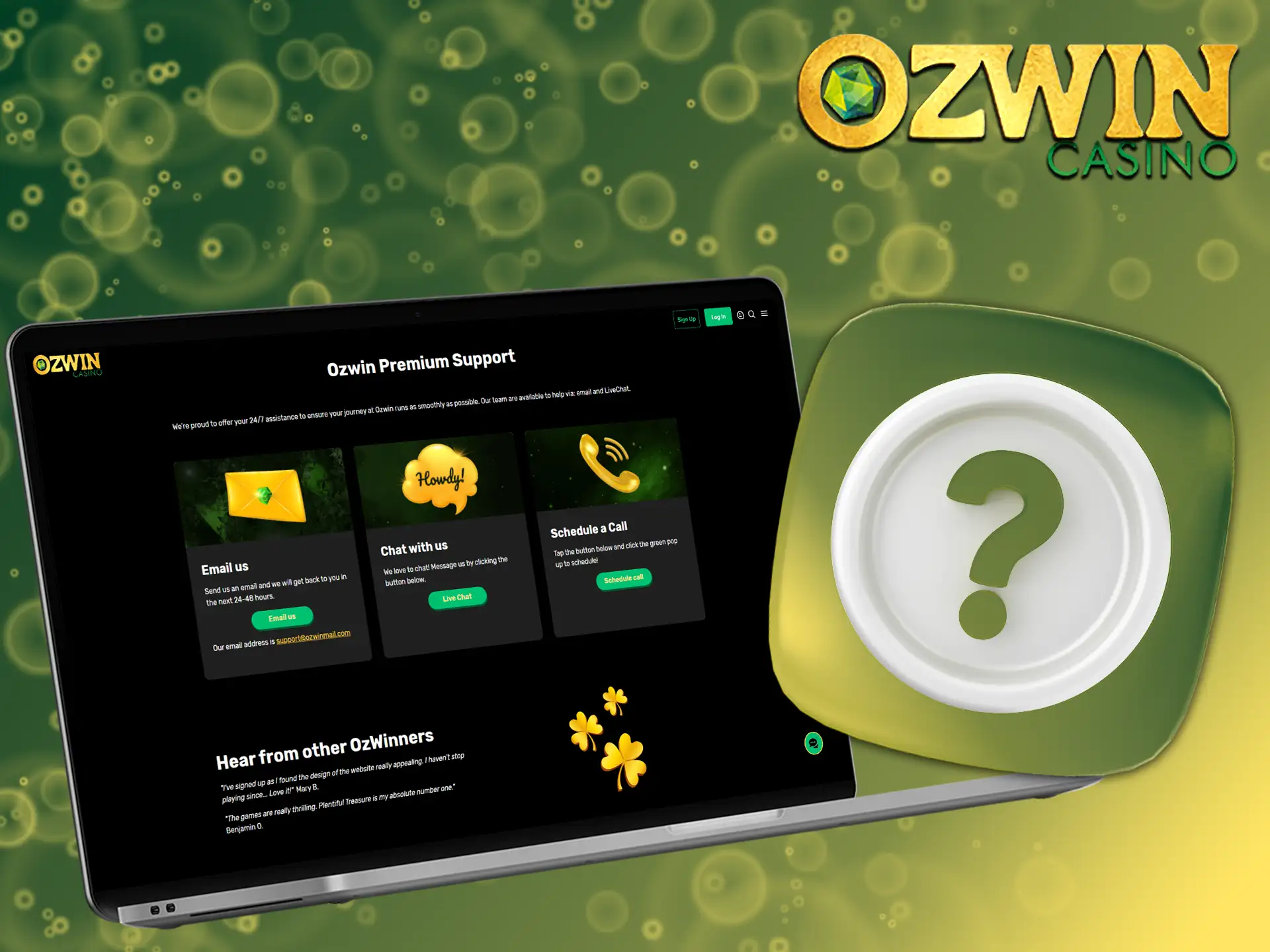 Ozwin Casino's friendly customer service team is always on hand to answer your questions and resolve any issues you might encounter.