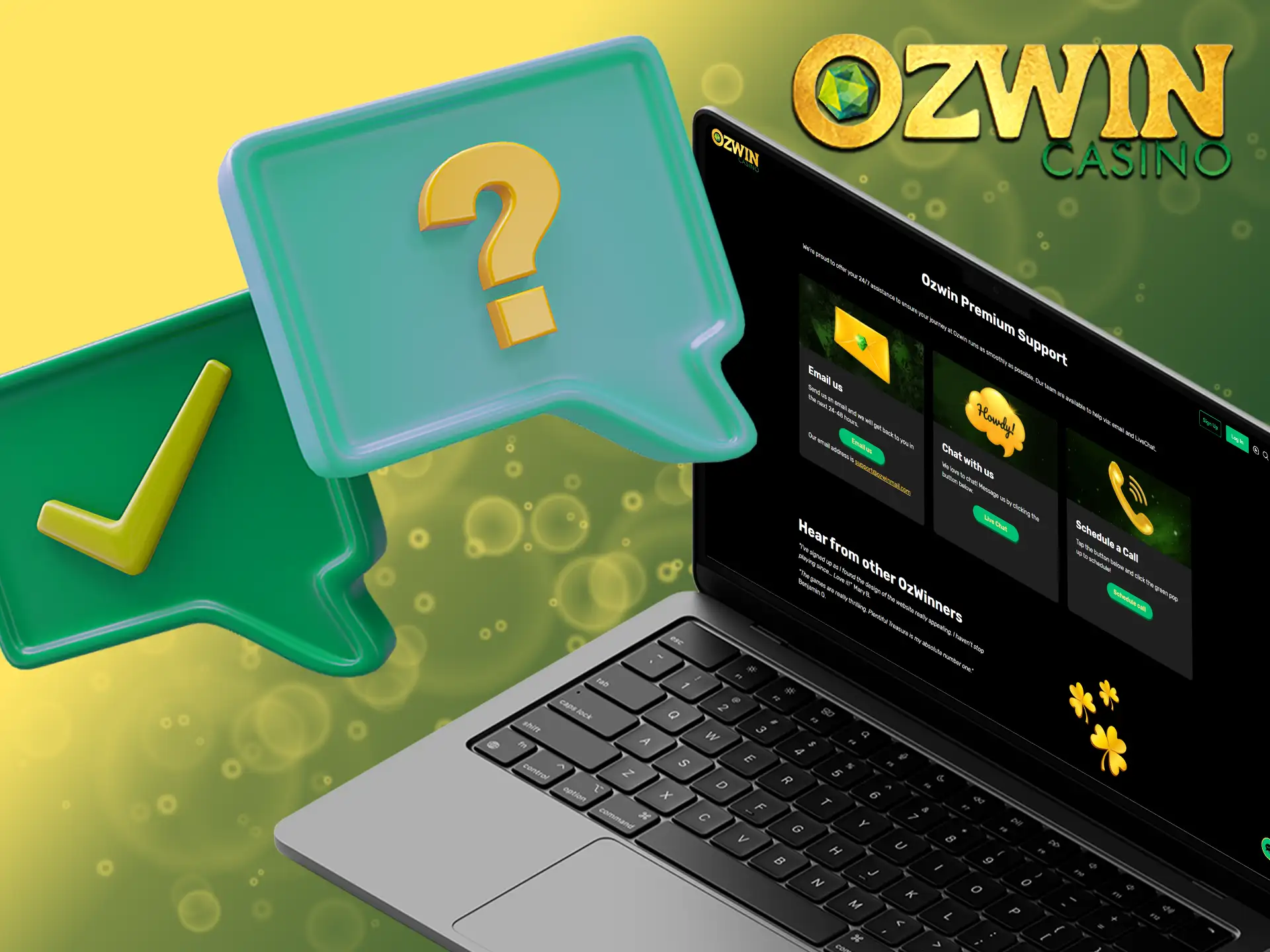 Ozwin expert customer service team is always ready to assist you quickly.